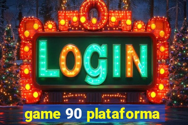 game 90 plataforma